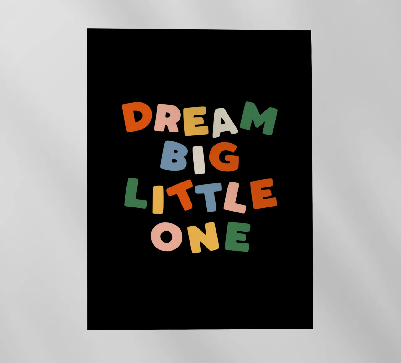 Dream Big Little One Design tipografico colorato pellicola backlit da THE MOTIVATED TYPE