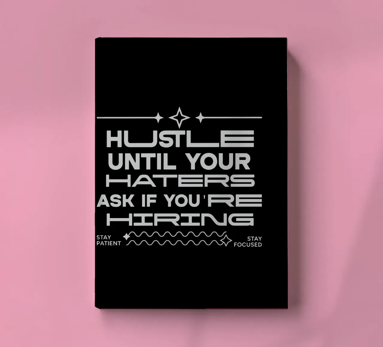 Hustle Until Your Haters Ask if you're Hiring notebook by Gunawan Rb