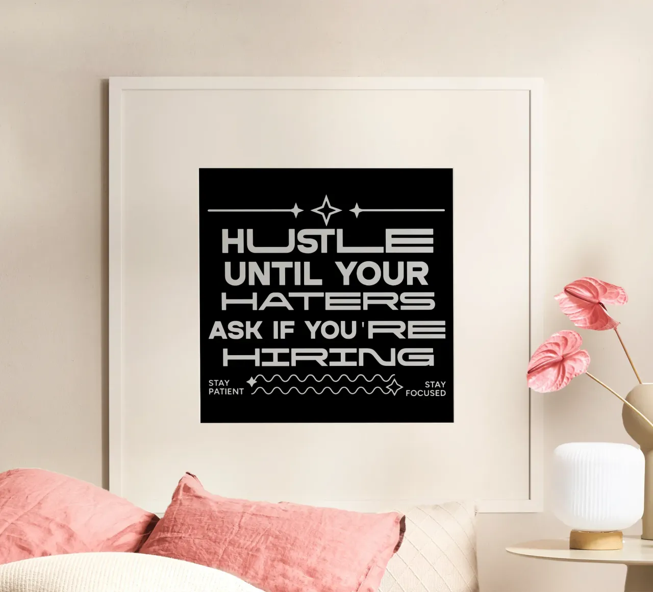 Hustle Until Your Haters Ask if you're Hiring hahnemühle by Gunawan Rb