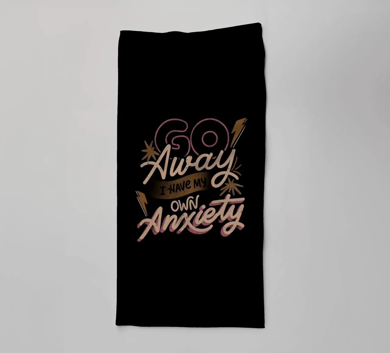 Go Away I Have My Own Anxiety towel by Tobe Fonseca