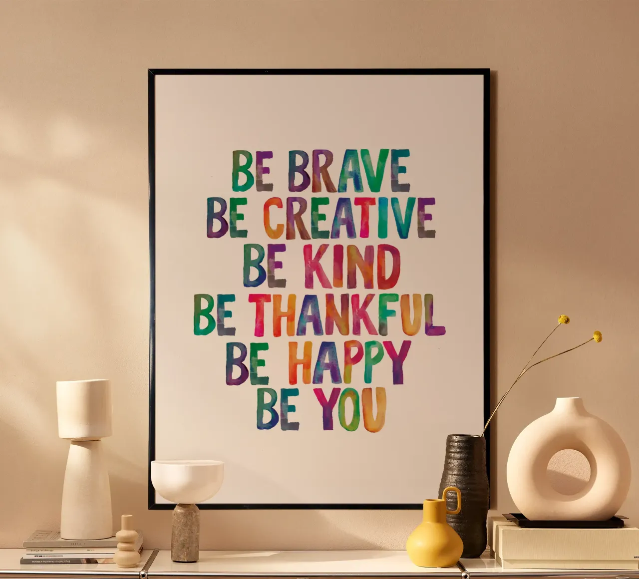 Siate coraggiosi, siate creativi, siate gentili, siate riconoscenti, siate felici, siate voi. poster da THE MOTIVATED TYPE
