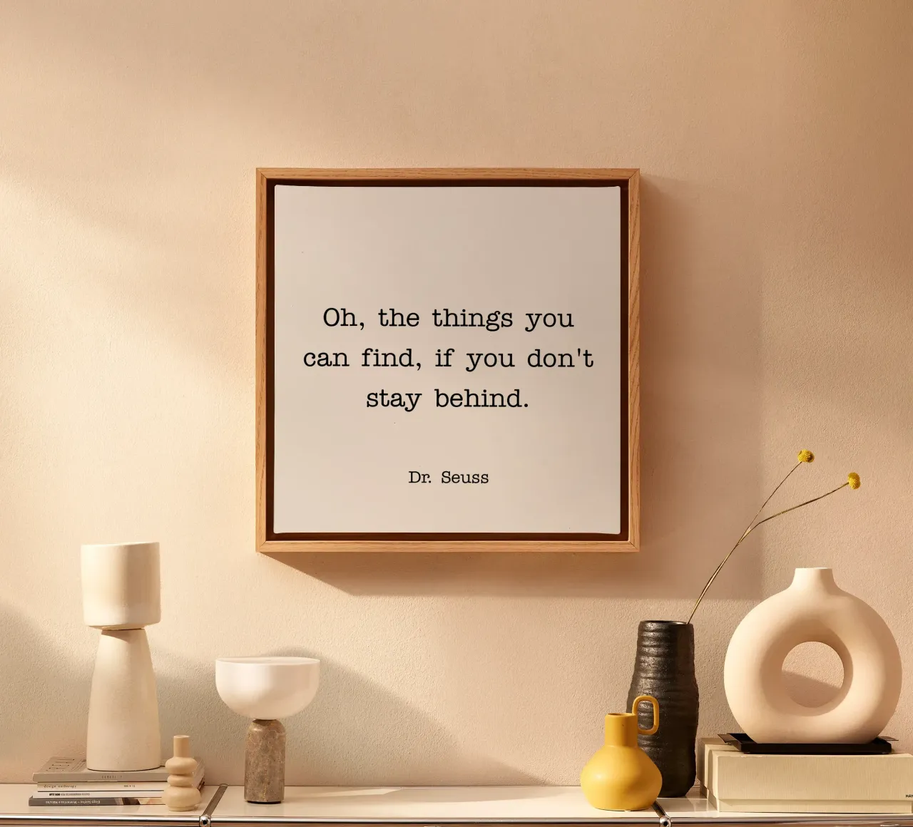 Oh, the things you can find if you don't stay behind quote canvas by Paigaam Studio