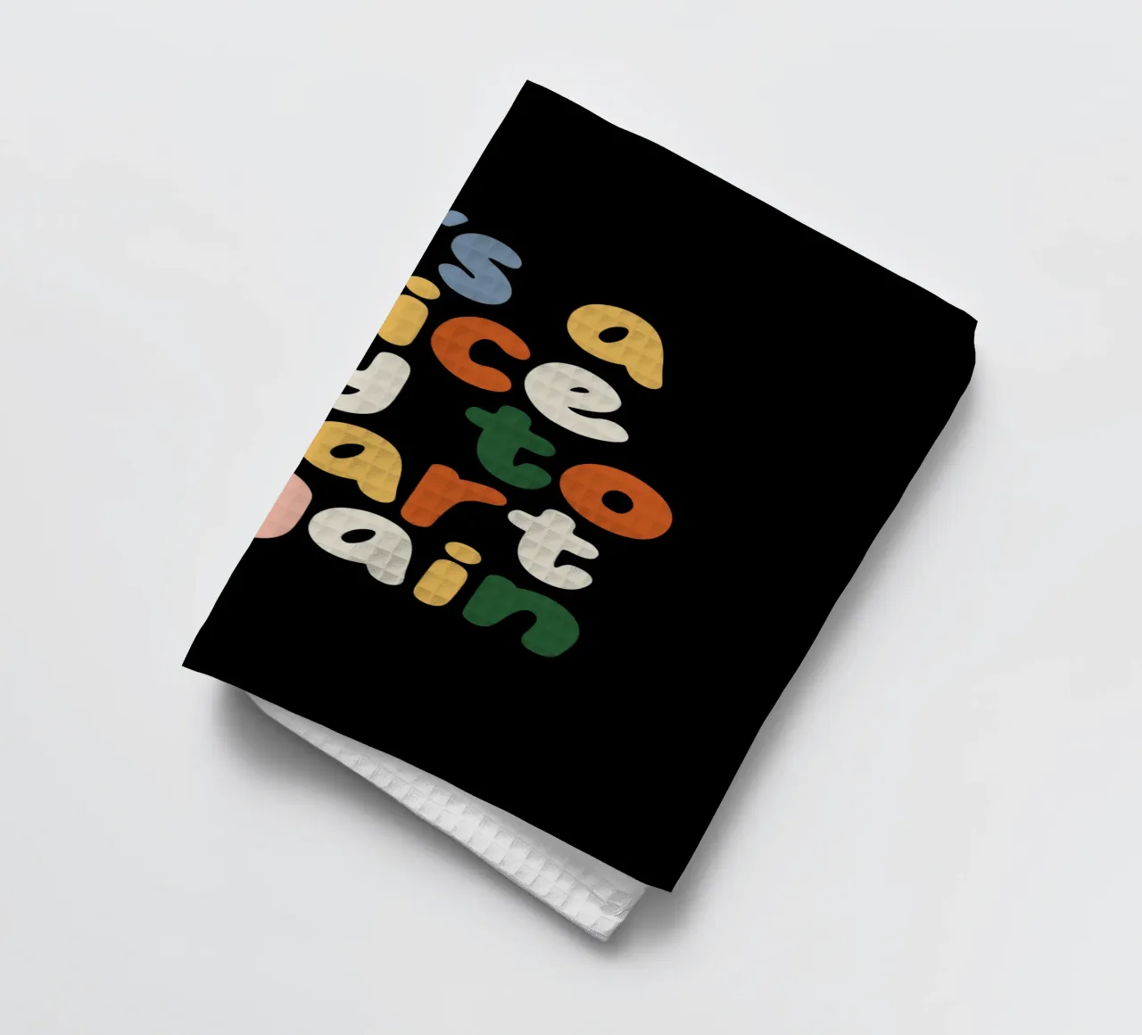 C'est une belle journée pour recommencer Inspirational Typografie torchon de THE MOTIVATED TYPE