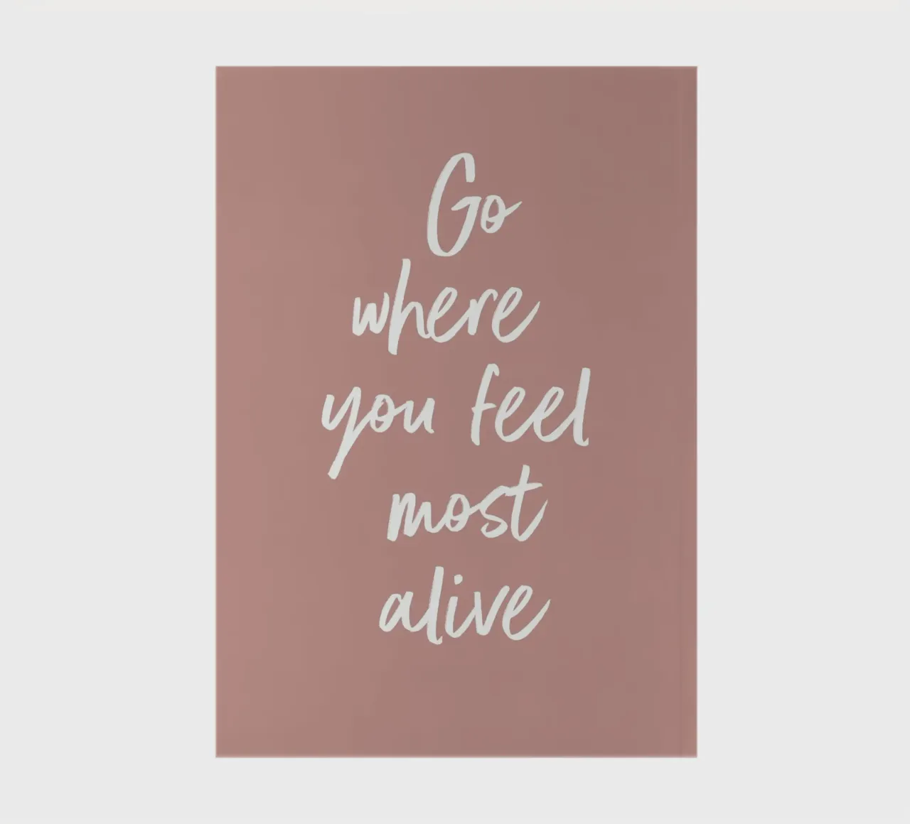 Inspirierender Spruch – Go where you feel most alive notebook by Whole©