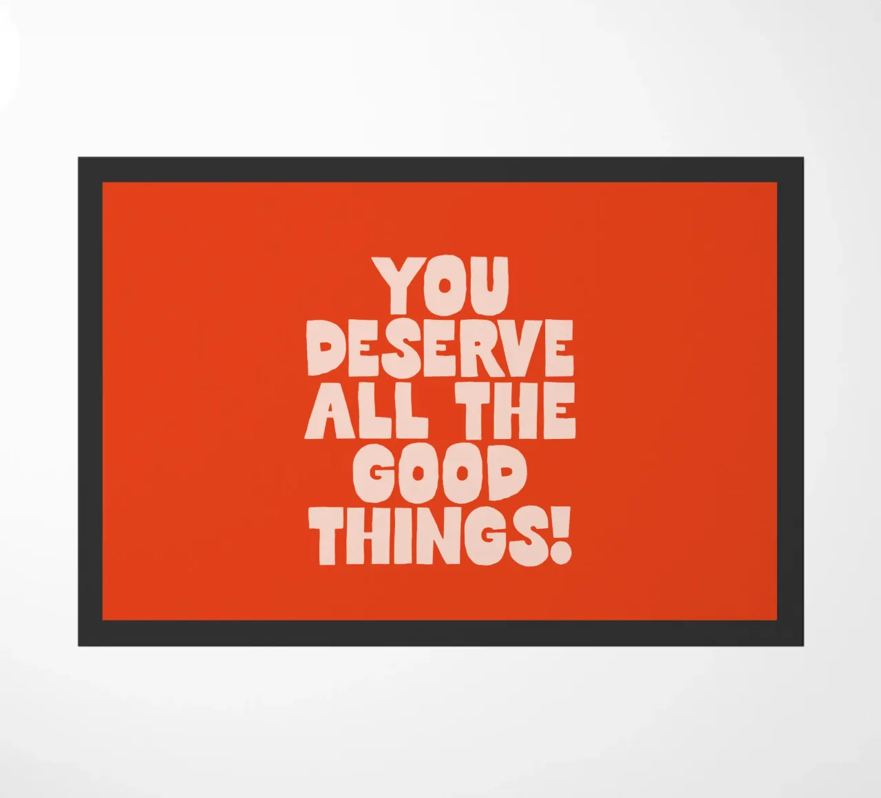 Ti meriti tutte le cose belle Design tipografico colorato zerbino da THE MOTIVATED TYPE