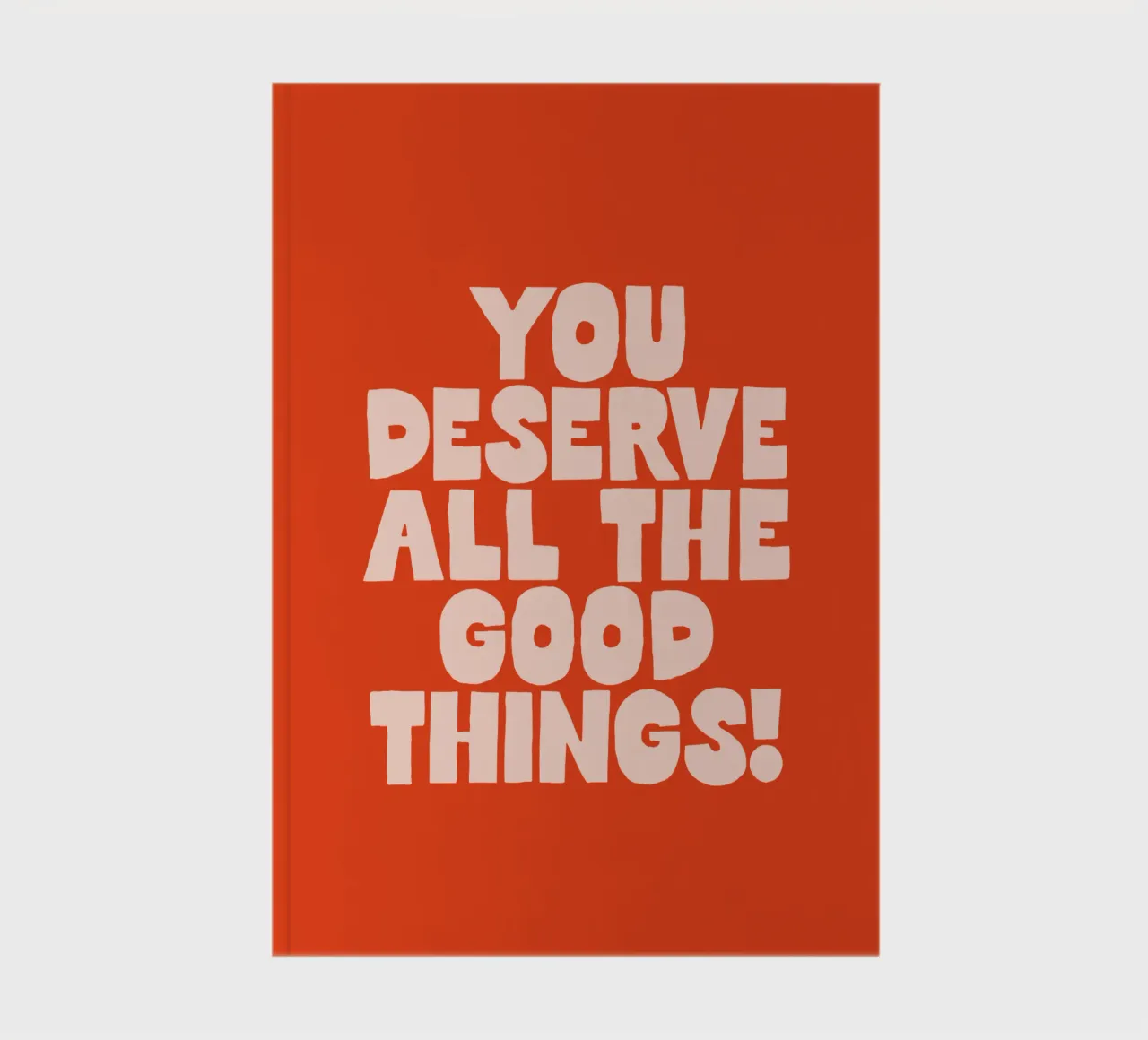 You Deserve All The Good Things Colourful Typografie Design notebook by THE MOTIVATED TYPE