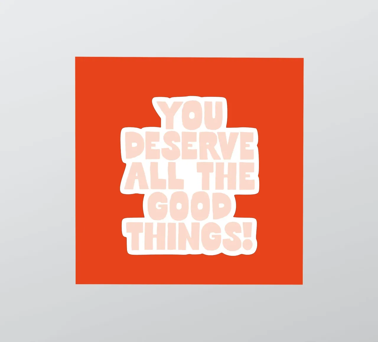 Ti meriti tutte le cose belle Design tipografico colorato adesivo da THE MOTIVATED TYPE