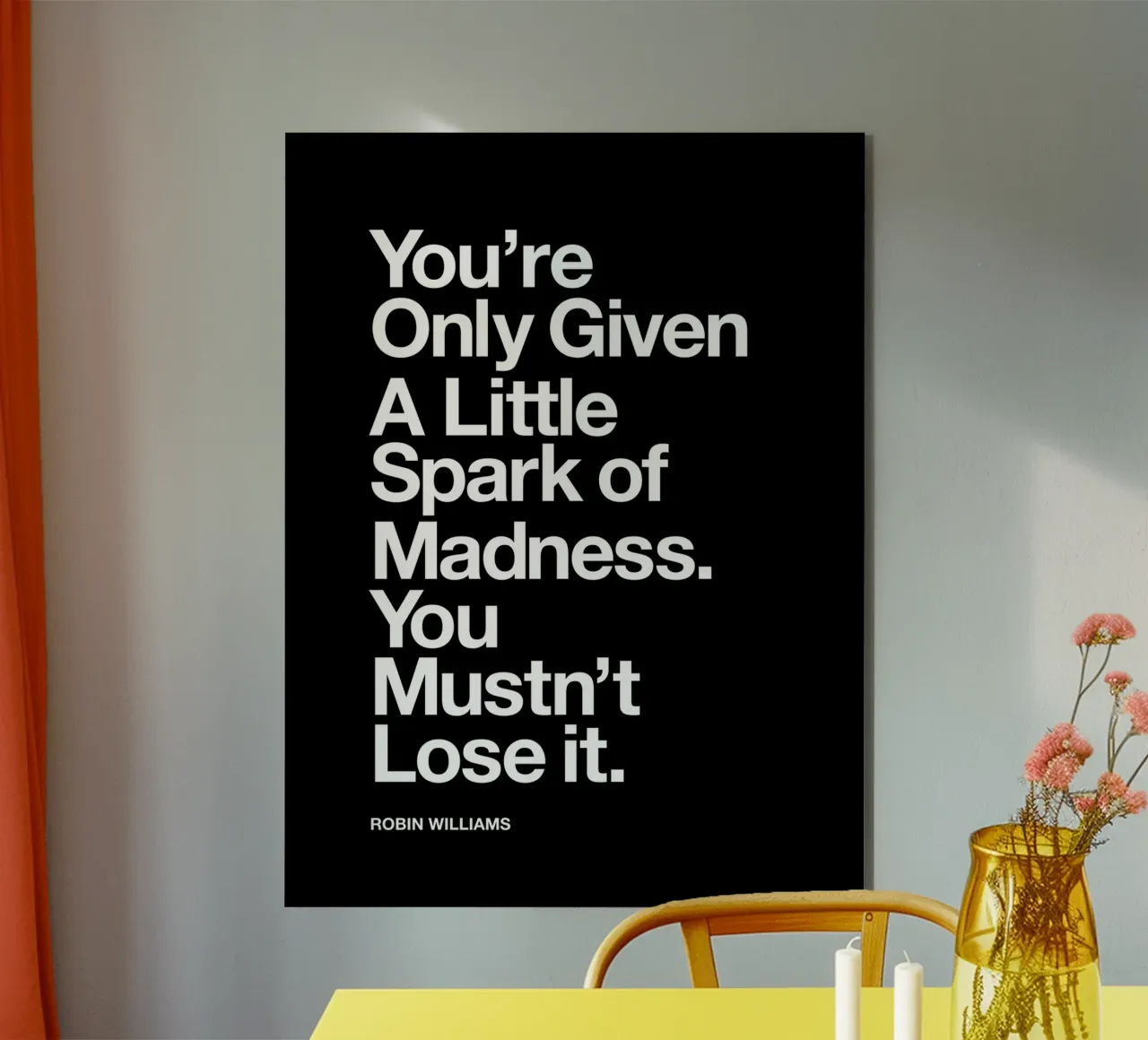 You Are Only Given a Little Spark of Madness Typografie aluminio dibond de THE MOTIVATED TYPE