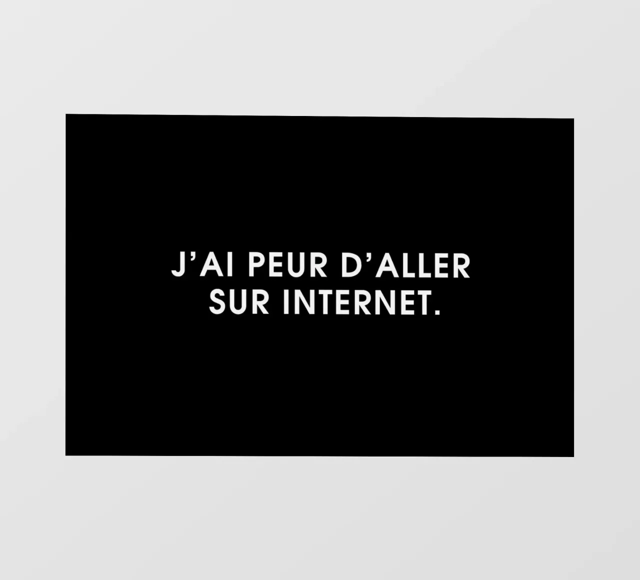 J'ai peur d'aller sur Internet - Black pellicola backlit da Intertitres