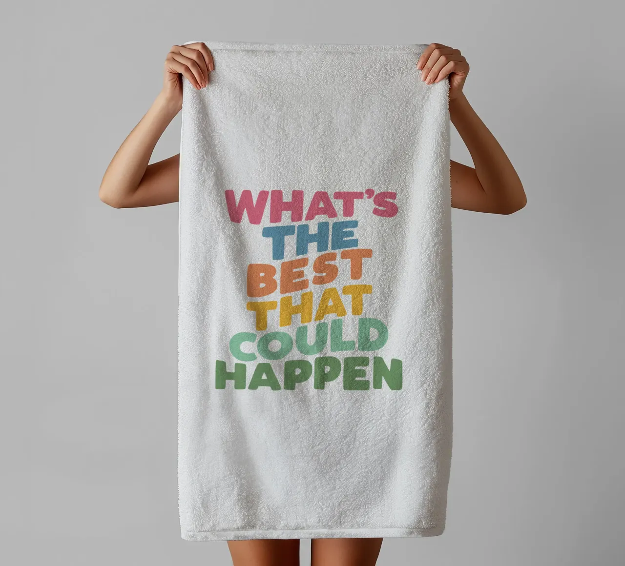 What's The Best That Could Happen Colorful Typografie Design towel by THE MOTIVATED TYPE