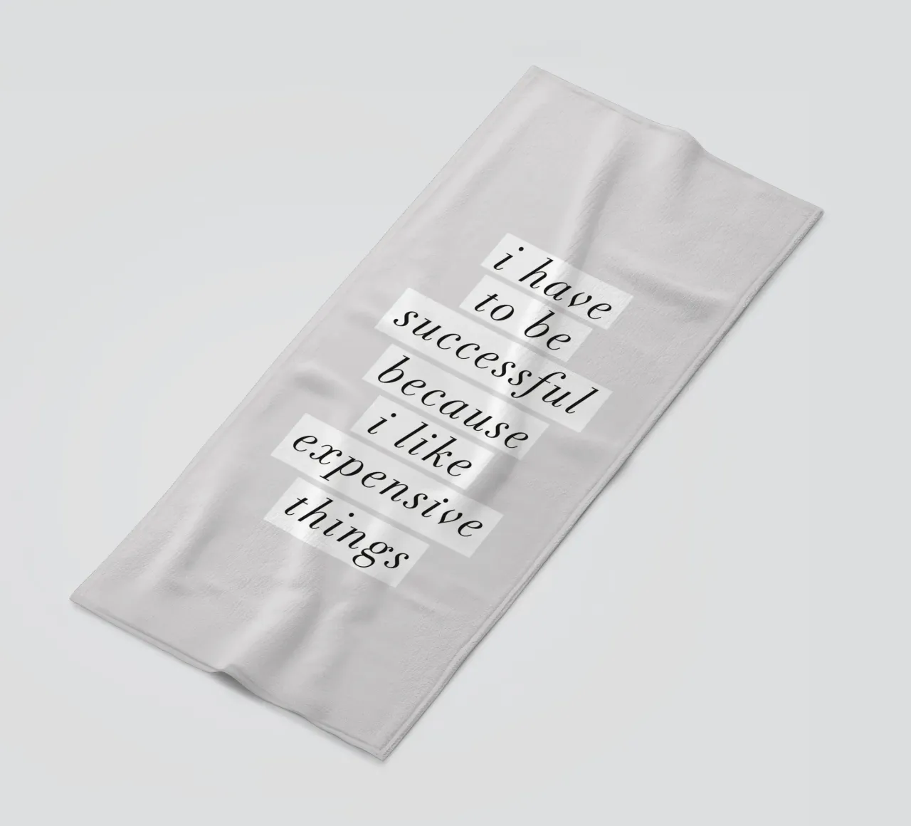 I Have to Be Successful Because I Like Expensive Things beach towel by THE MOTIVATED TYPE