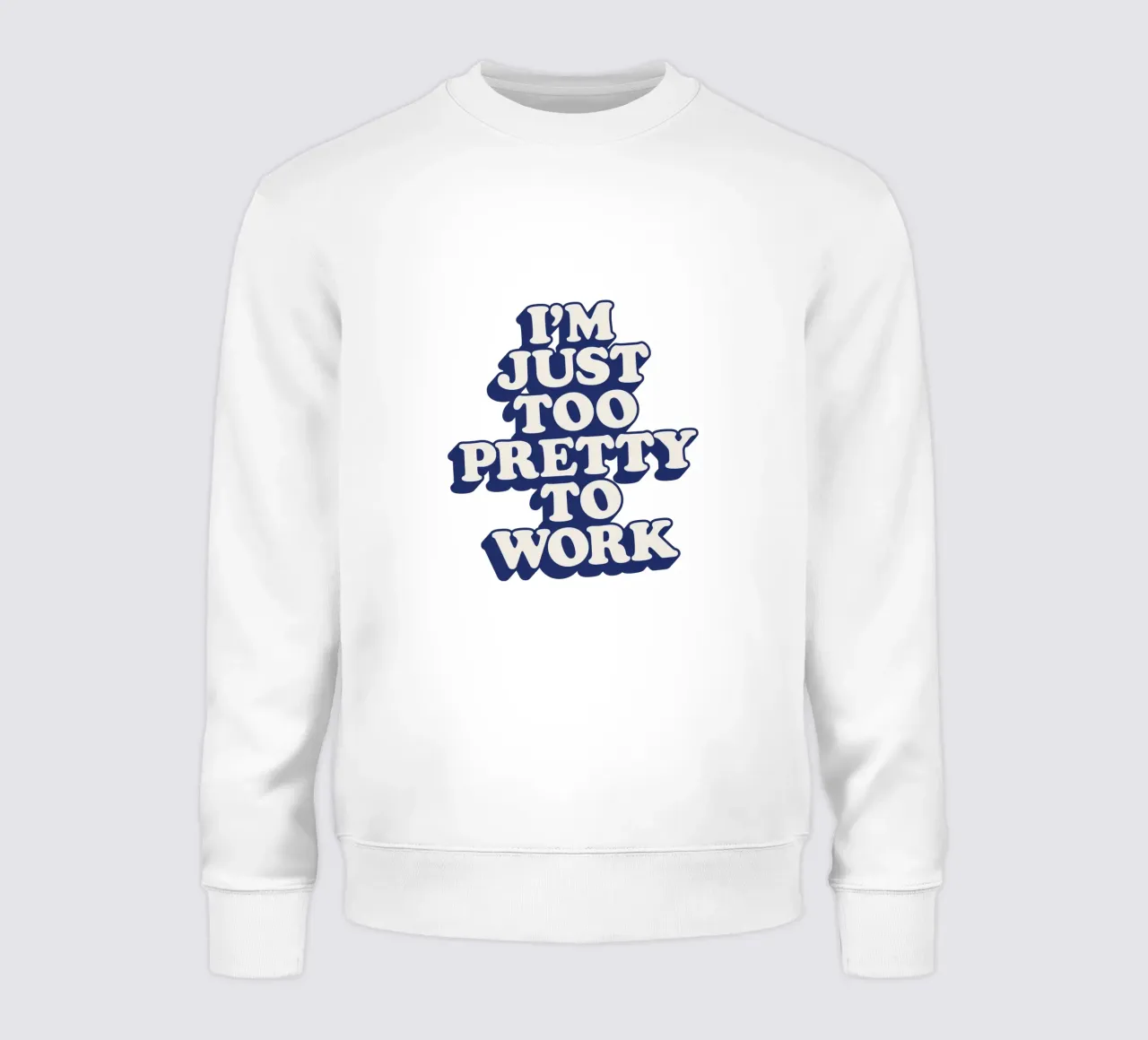 I'm Just Too Pretty to Work Diseño tipográfico en Peach PInk sudadera de THE MOTIVATED TYPE