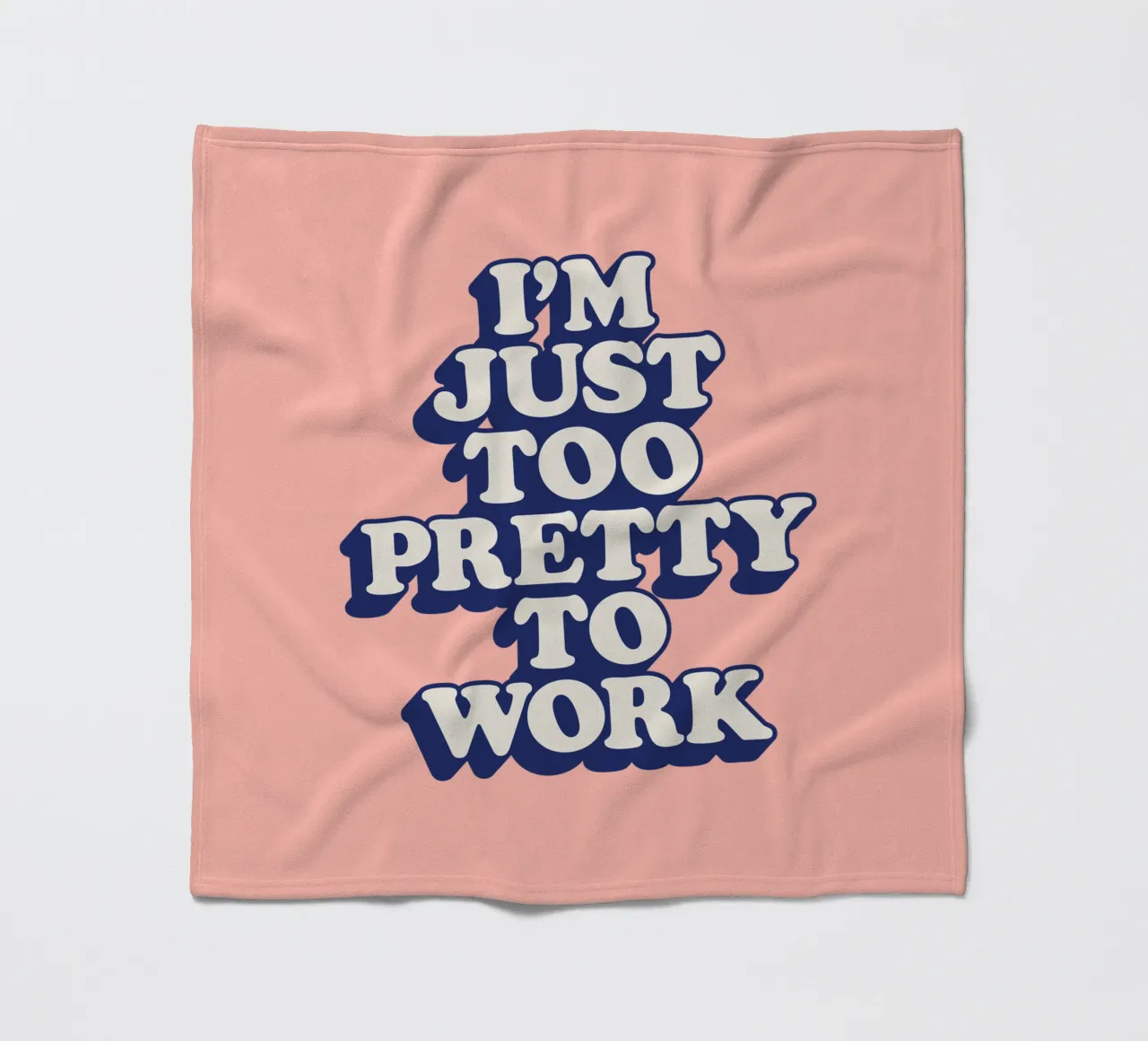 I'm Just Too Pretty to Work Typografie Design in Peach PInk coperta in pile da THE MOTIVATED TYPE
