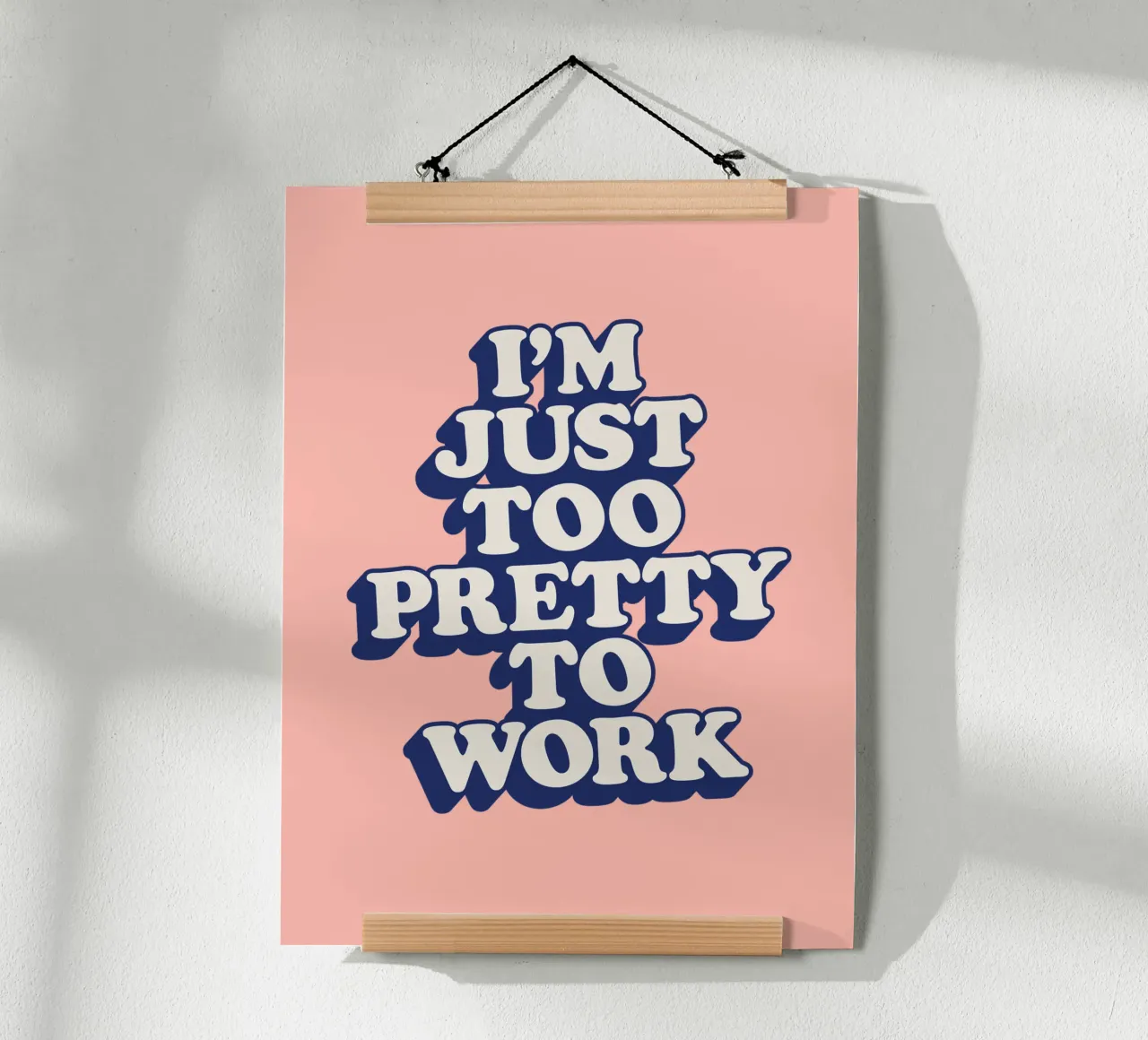 I'm Just Too Pretty to Work Diseño tipográfico en Peach PInk hahnemühle de THE MOTIVATED TYPE