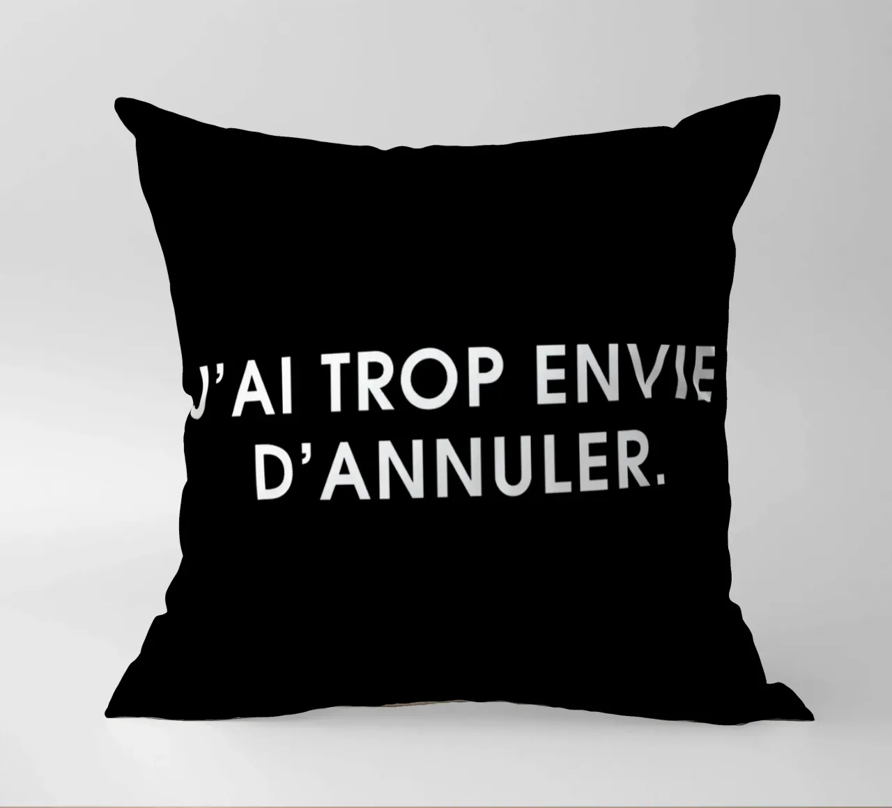 J'ai trop envie d'annuler - Black cuscino da Intertitres