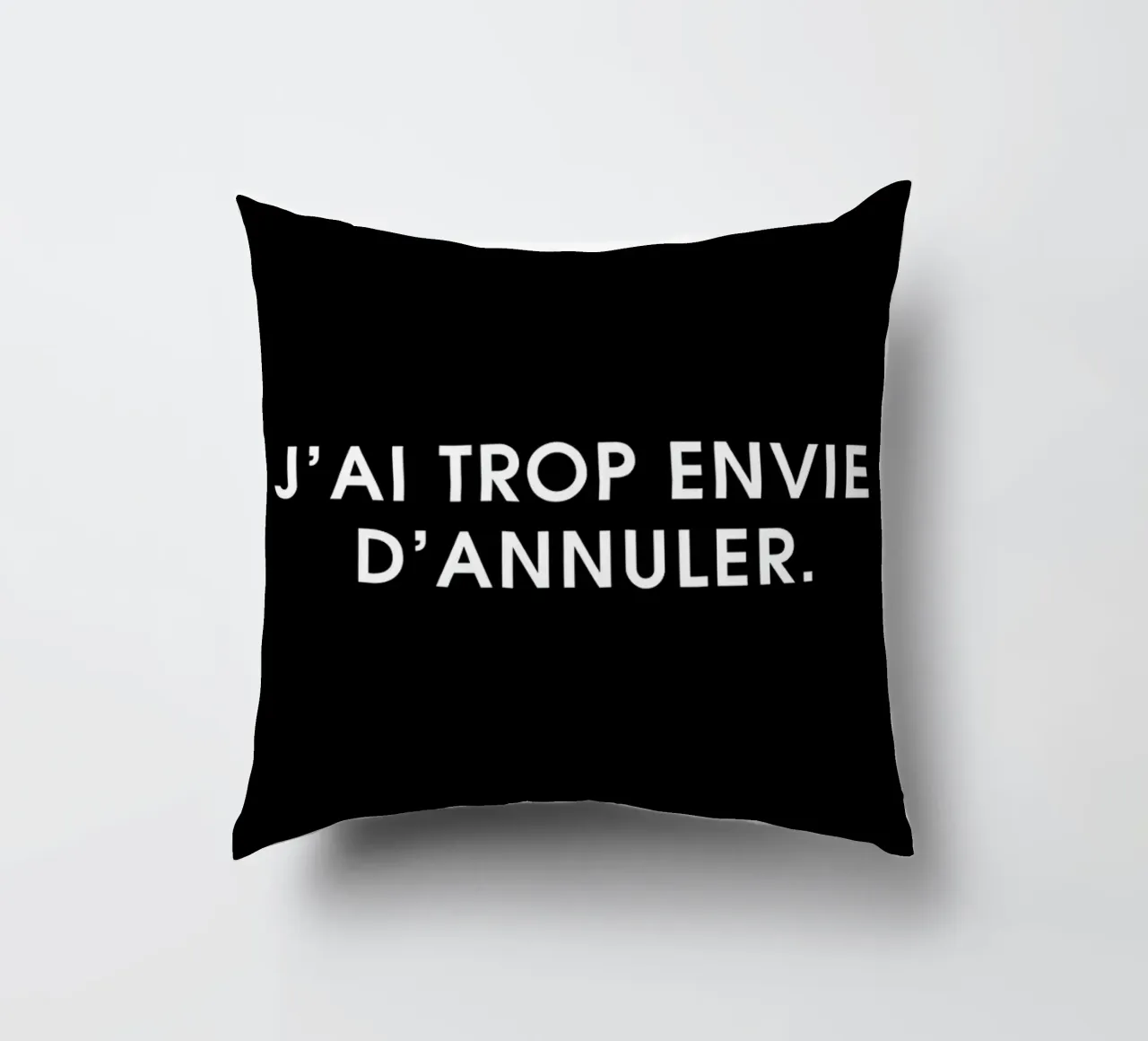 J'ai trop envie d'annuler - Black cuscino da Intertitres