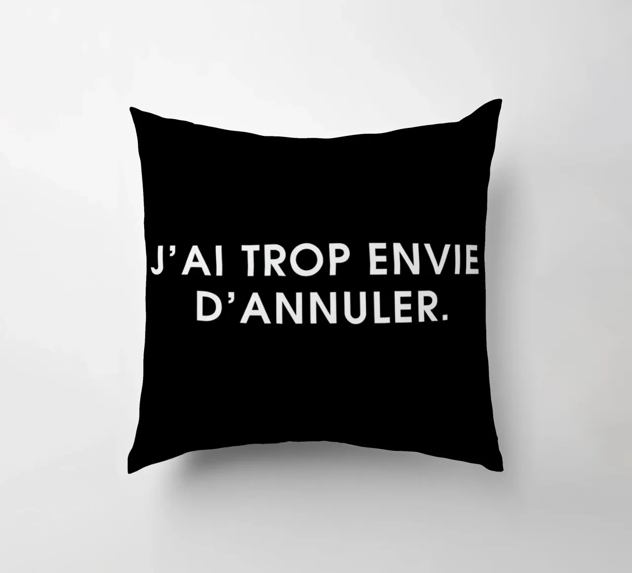 J'ai trop envie d'annuler - Black cuscino da Intertitres