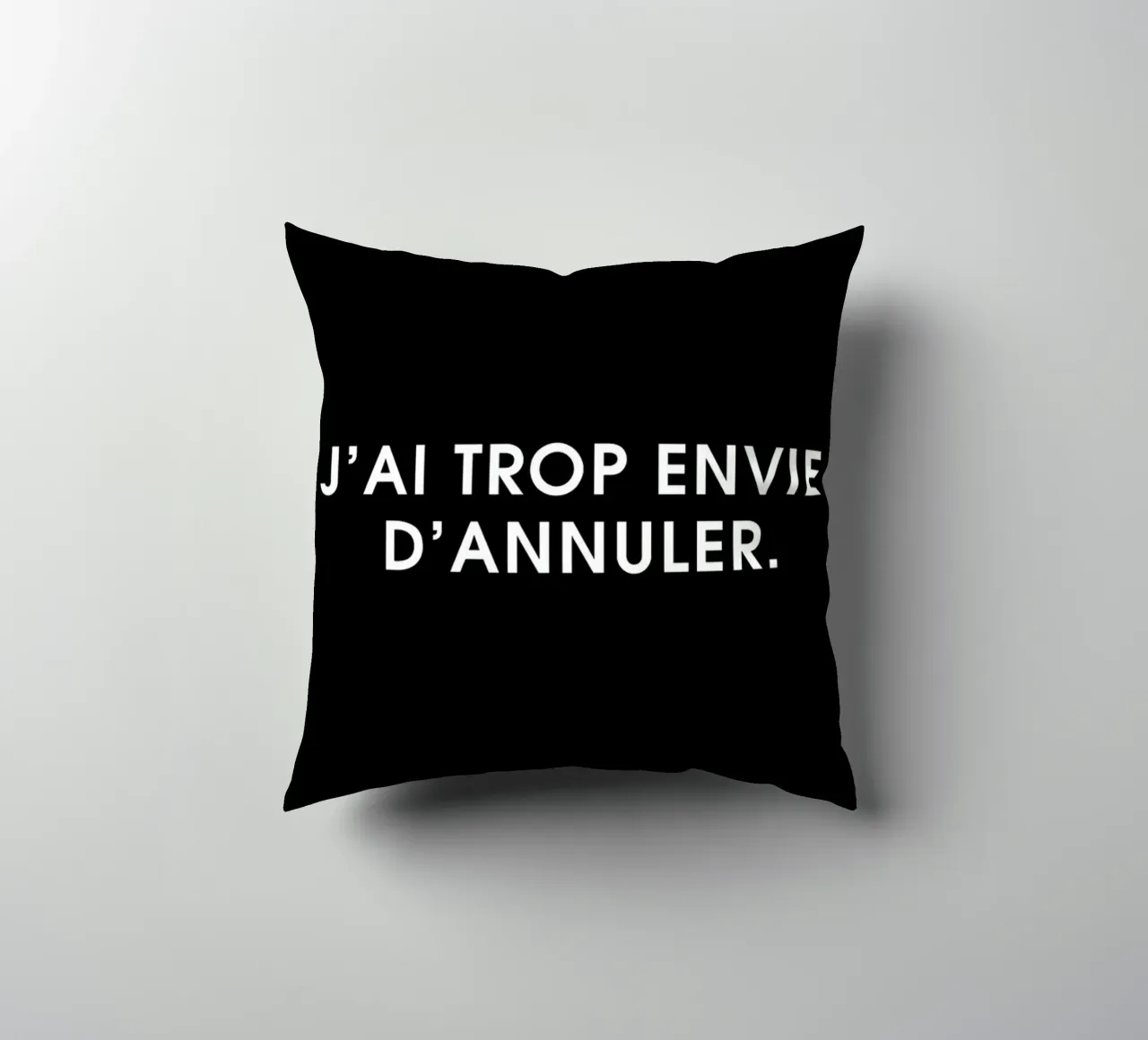 J'ai trop envie d'annuler - Black cuscino da Intertitres