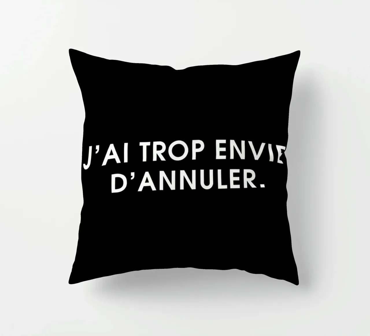 J'ai trop envie d'annuler - Black cuscino da Intertitres