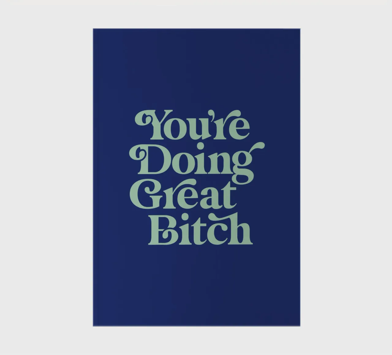 You're Doing Great Bitch Typografie Design in verde e blu diario da THE MOTIVATED TYPE
