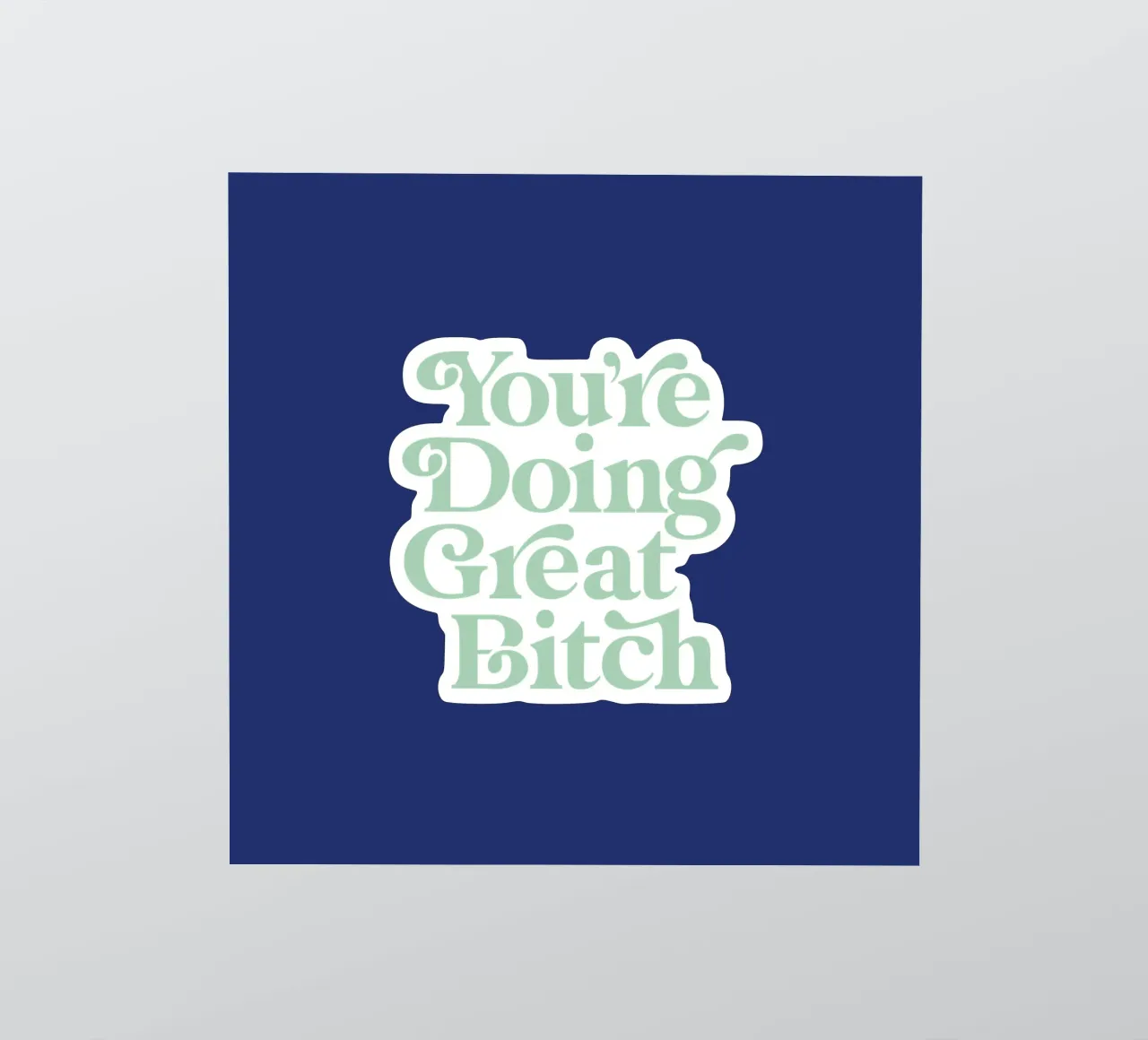 You're Doing Great Bitch Typografie-ontwerp in groen en blauw sticker van THE MOTIVATED TYPE