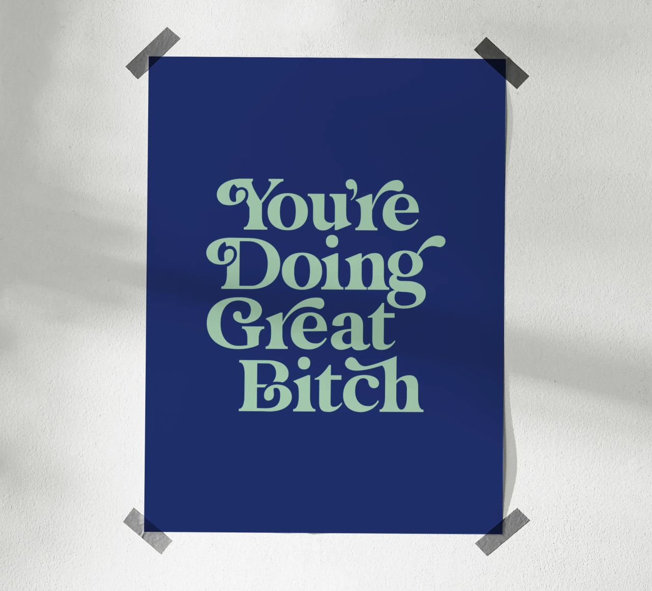 You're Doing Great Bitch Typografie Design en vert et bleu poster de THE MOTIVATED TYPE