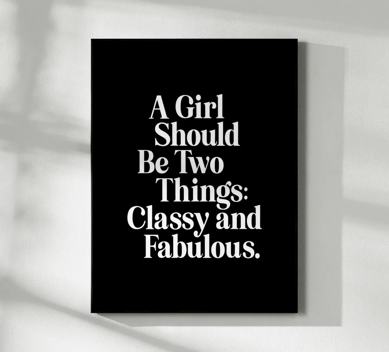 Una ragazza dovrebbe essere due cose: di classe e favolosa Citazione plexiglass da THE MOTIVATED TYPE