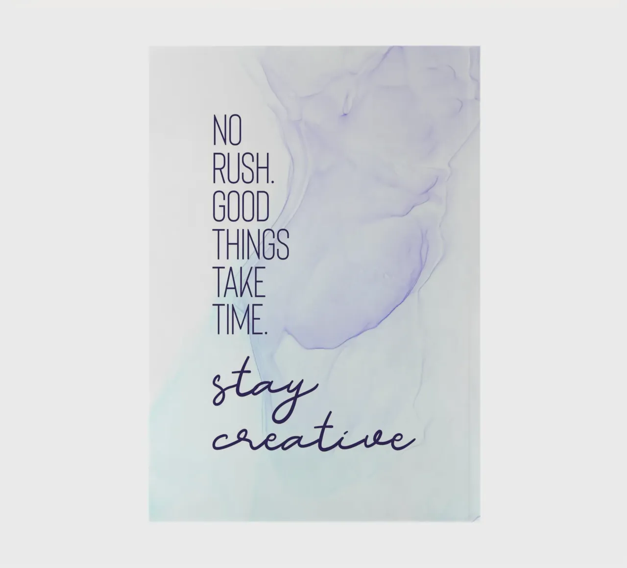 GOOD THINGS TAKE TIME. STAY CREATIVE. - floating colors notebook by Melanie Viola