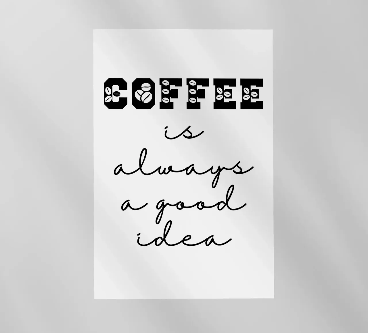 Coffee is Always a Good Idea pellicola backlit da Shark Printables