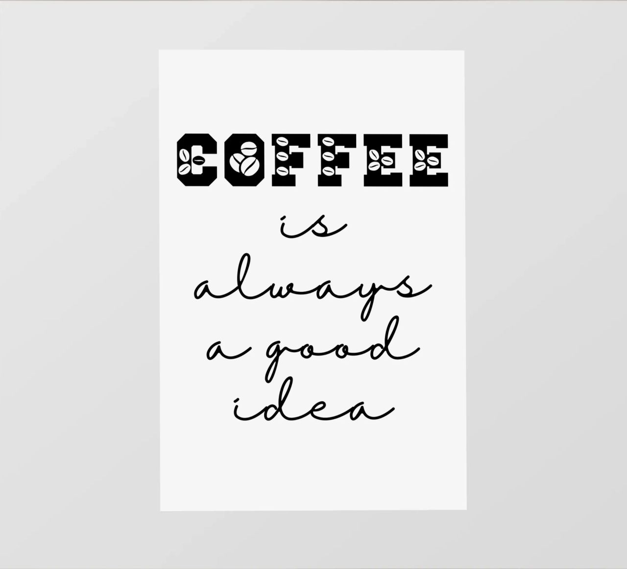 Coffee is Always a Good Idea pellicola backlit da Shark Printables