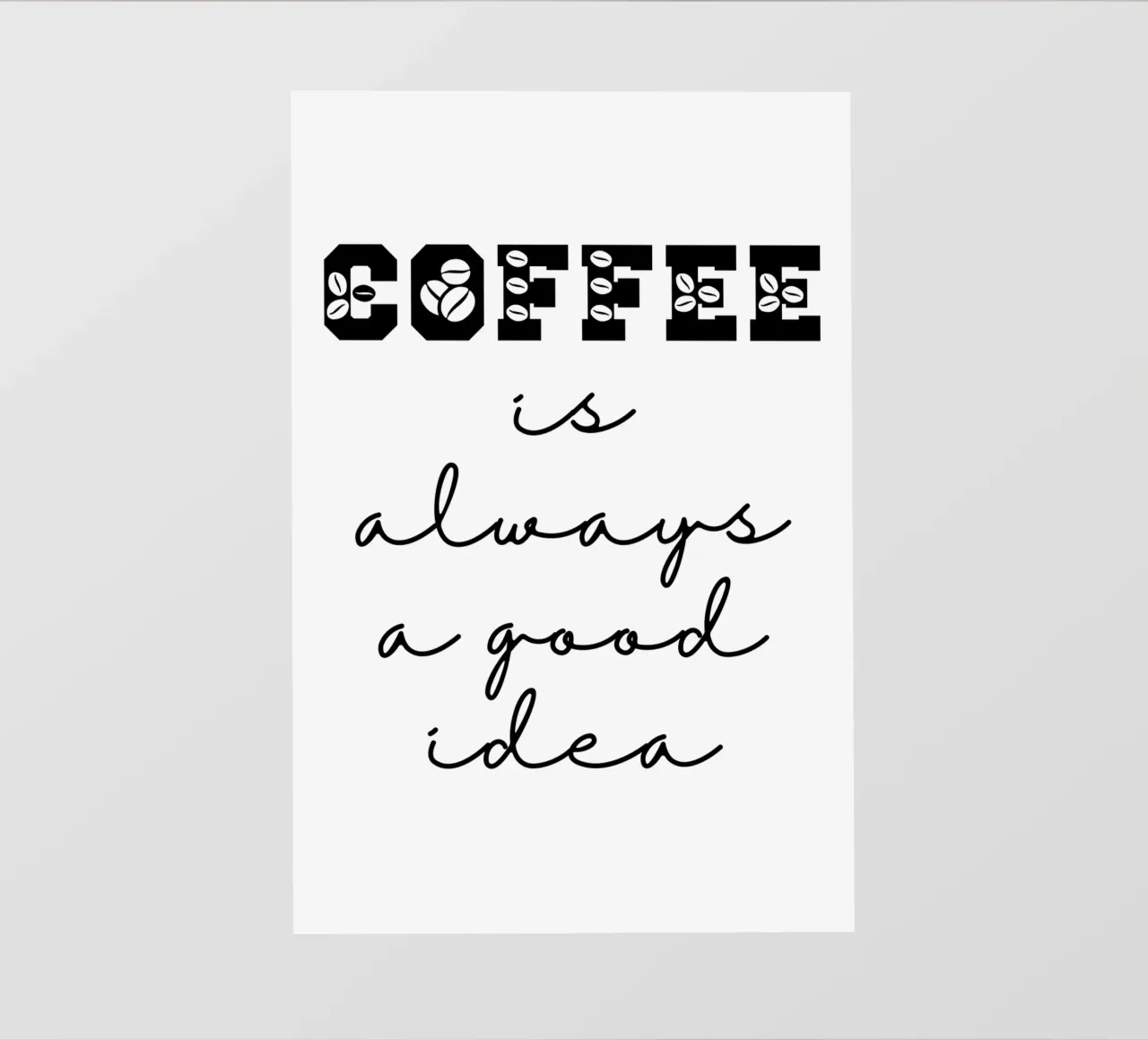Coffee is Always a Good Idea pellicola backlit da Shark Printables