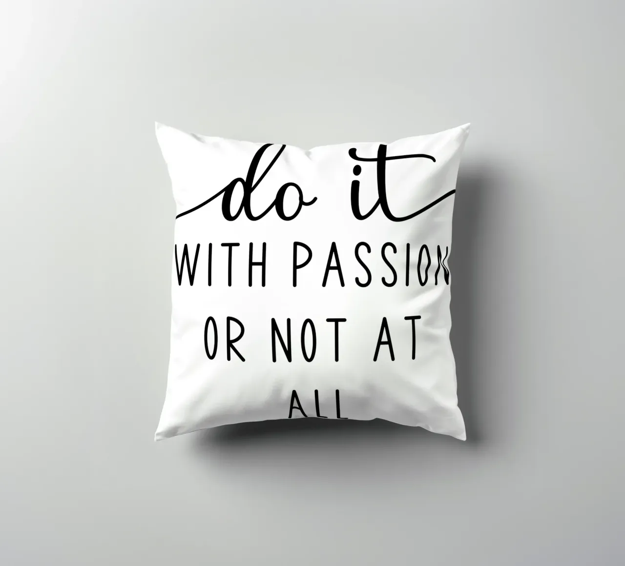 Do it With Passion or Not at All Motivational Kissen von Shark Printables