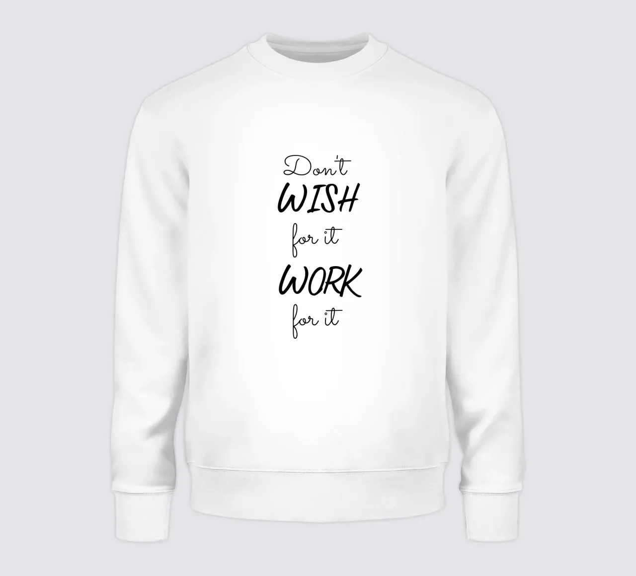Don’t Wish for It Work for It Motivational sweatshirt van Shark Printables