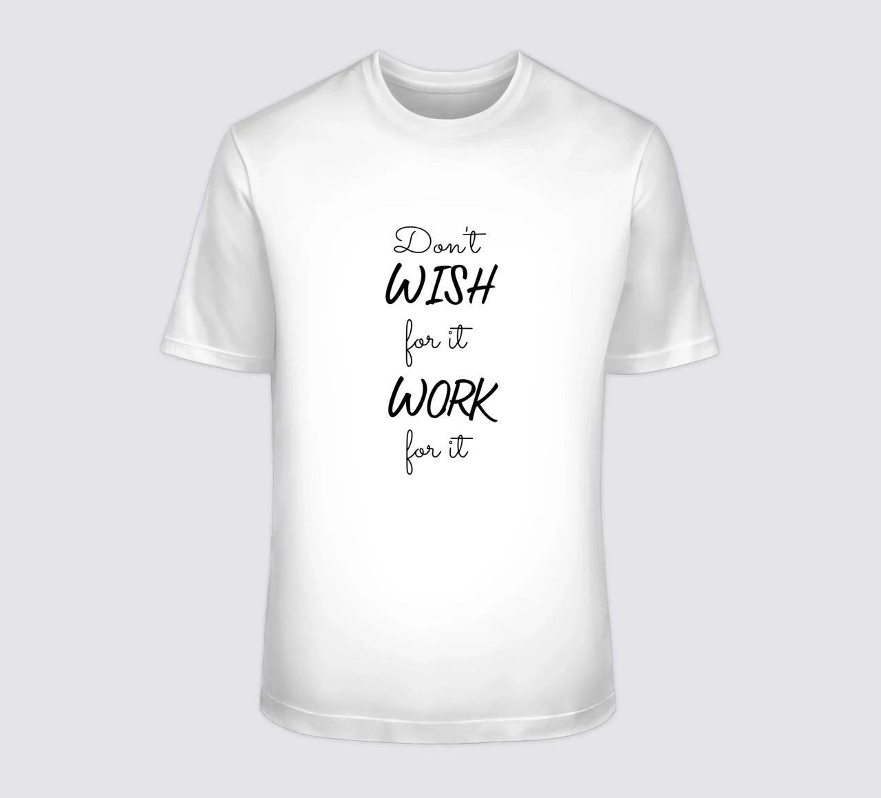 Don’t Wish for It Work for It Motivational t-shirt da Shark Printables