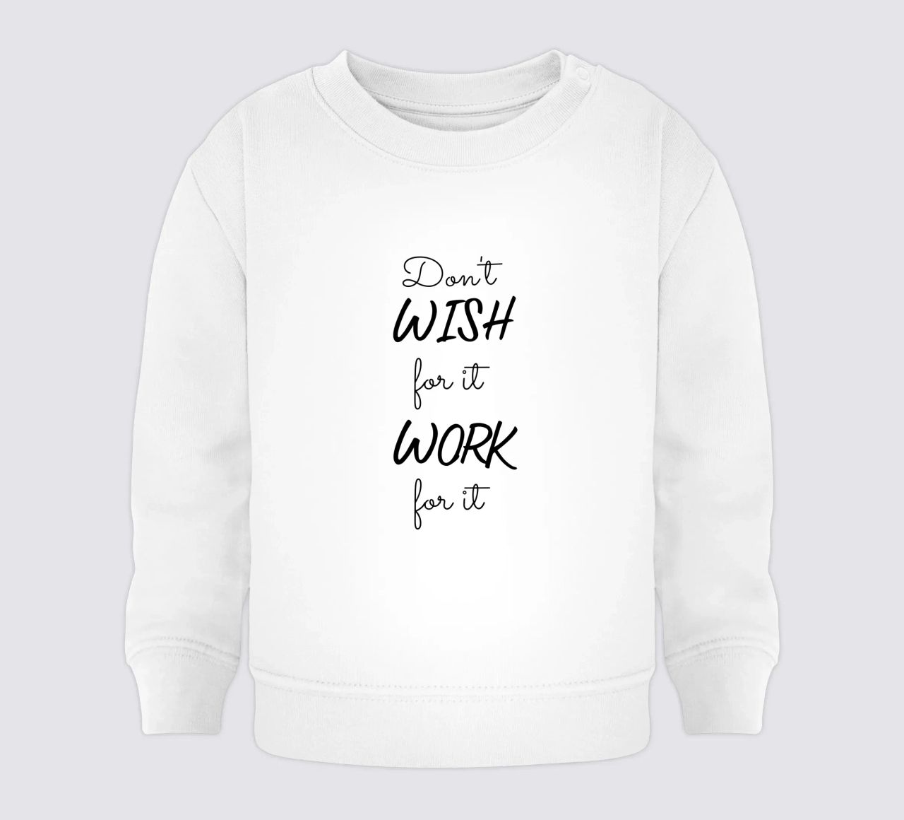 Don’t Wish for It Work for It Motivational felpa neonato da Shark Printables