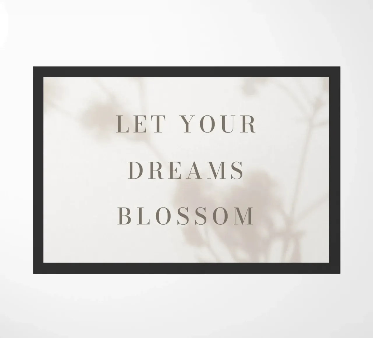 Motiverende quote bloemen schaduwen deurmat van Whole©