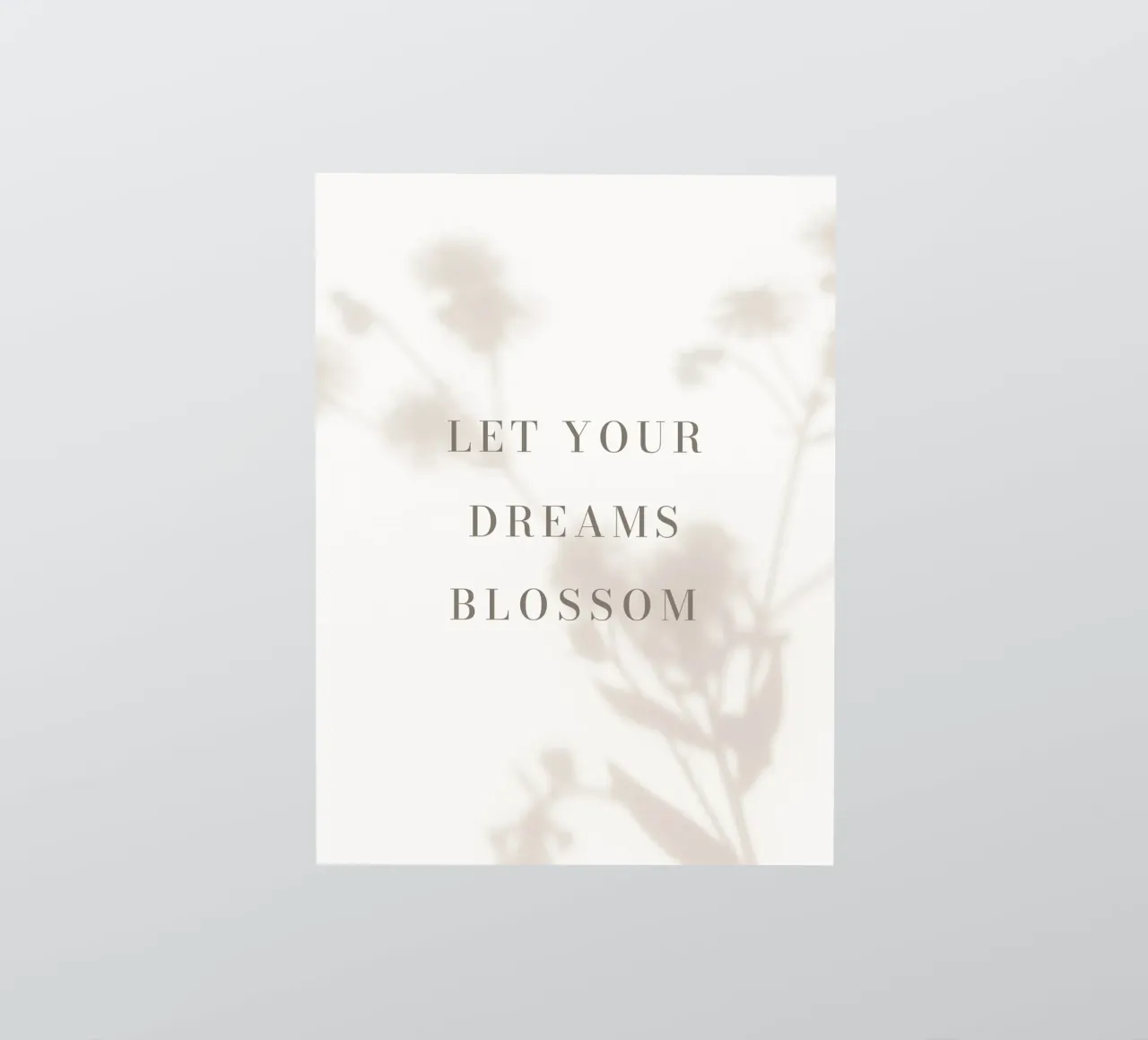 Motiverende quote bloemen schaduwen sticker van Whole©
