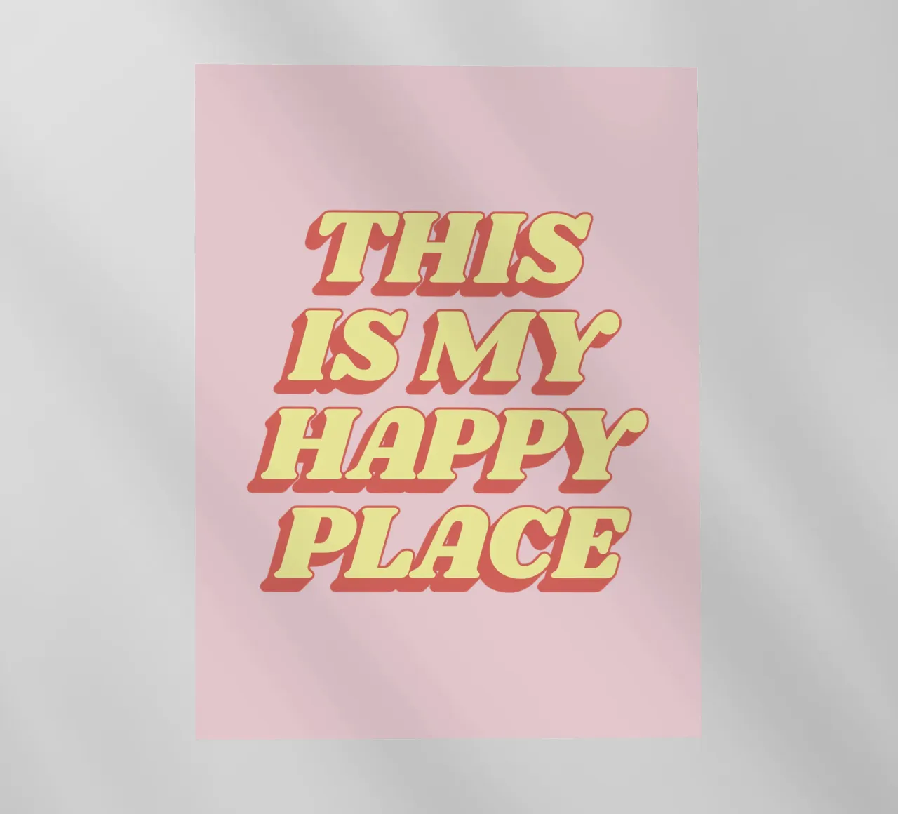 This is My Happy Place - Design tipografico in giallo e rosa pellicola backlit da THE MOTIVATED TYPE