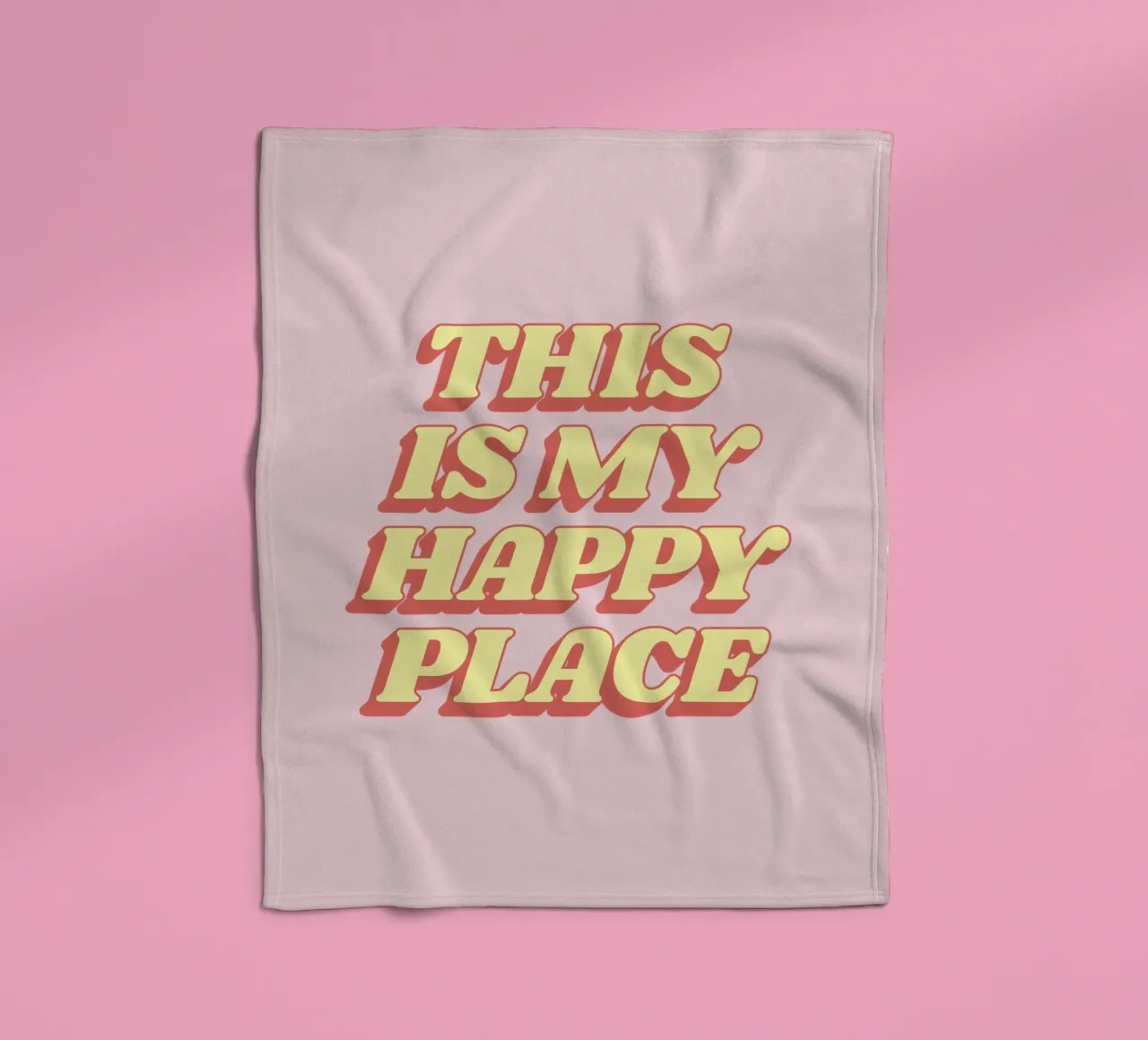 This is My Happy Place - Design tipografico in giallo e rosa coperta in pile da THE MOTIVATED TYPE