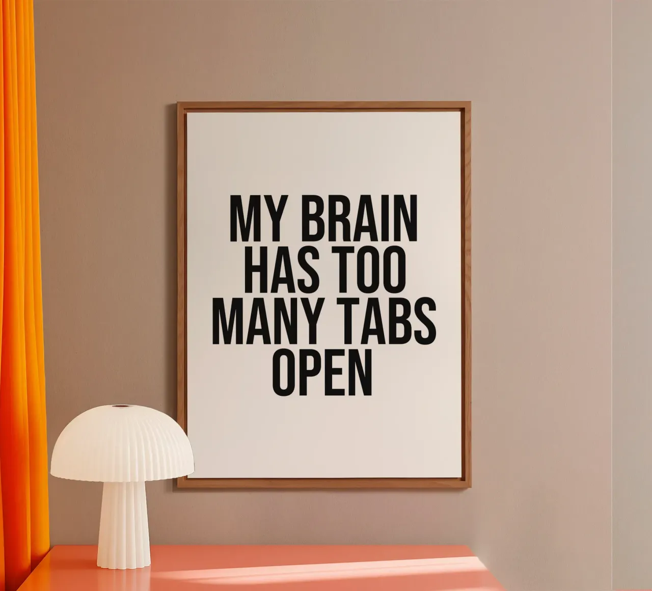 My brain has too many tabs open quote alu-dibond by Paigaam Studio