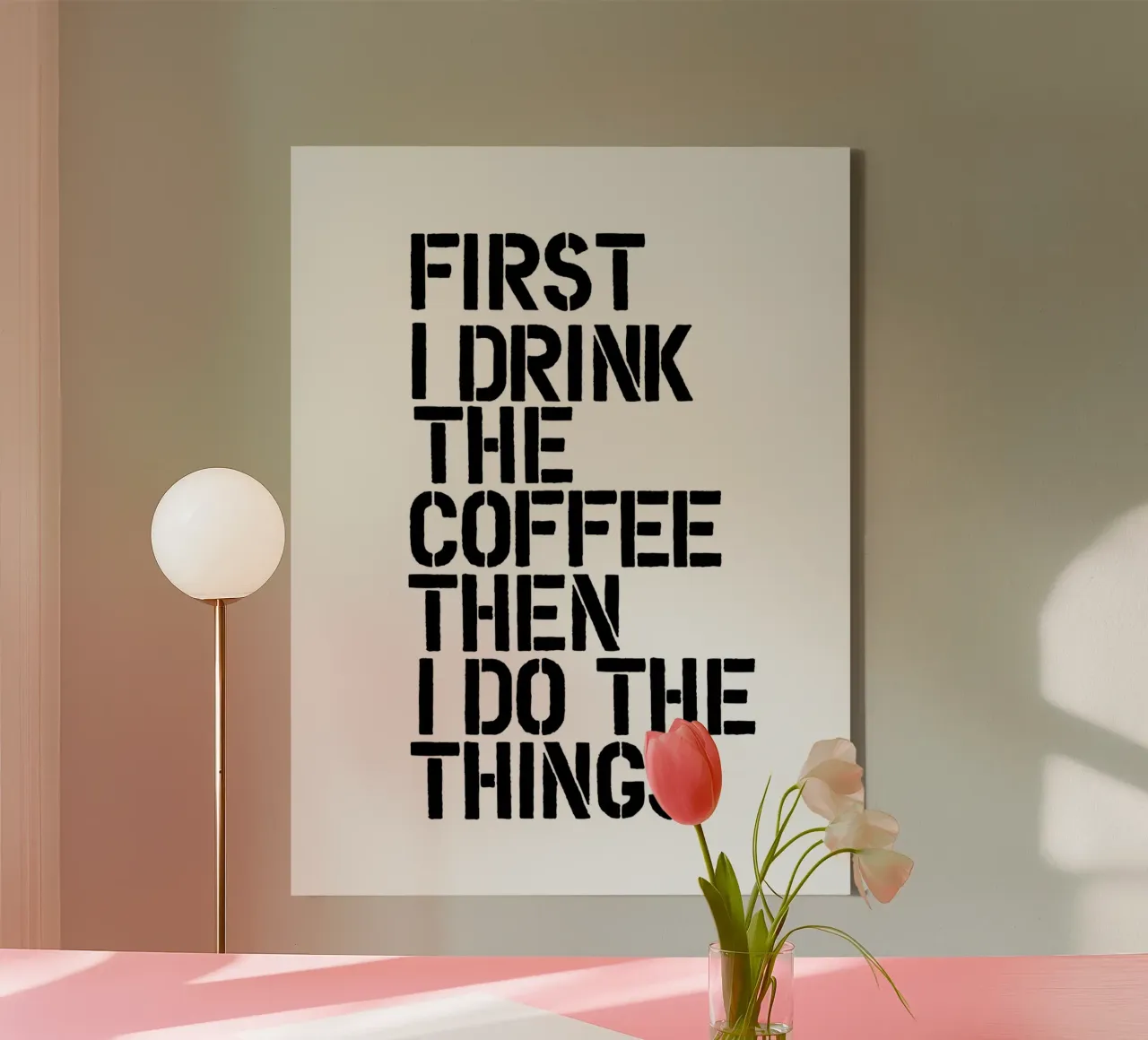 First I Drink the Coffee Then I Do The Things canvas by THE MOTIVATED TYPE