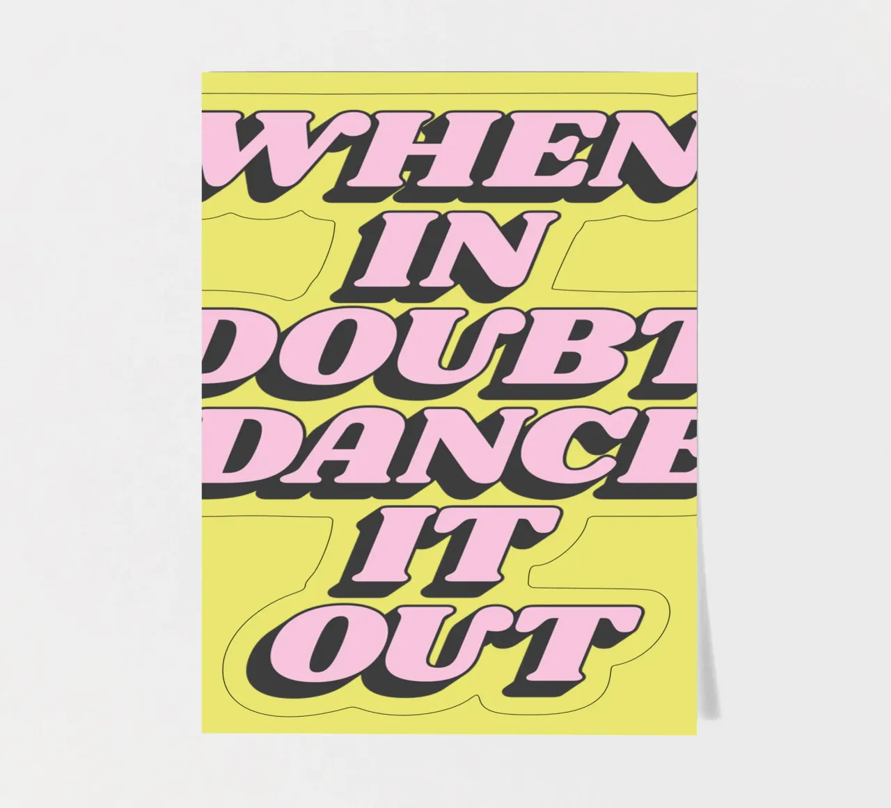When In Doubt Dance It Out Typografie Design en jaune planche autocollant de THE MOTIVATED TYPE