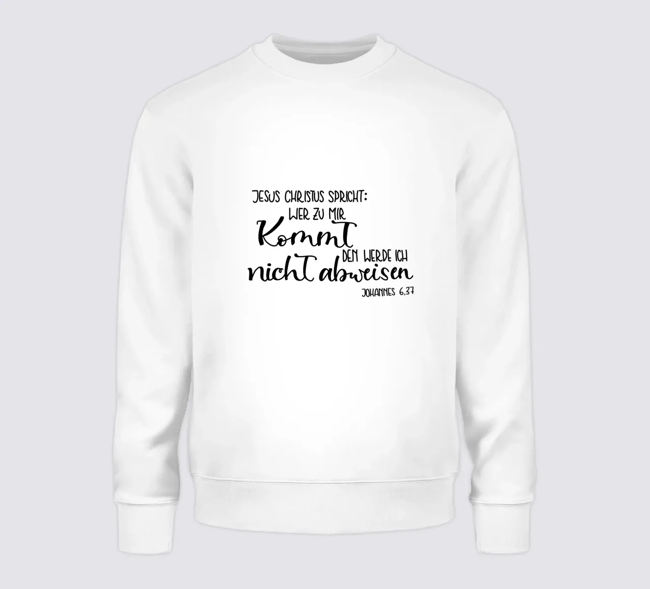 Wer zu mir kommt... sweatshirt by Letters of Love