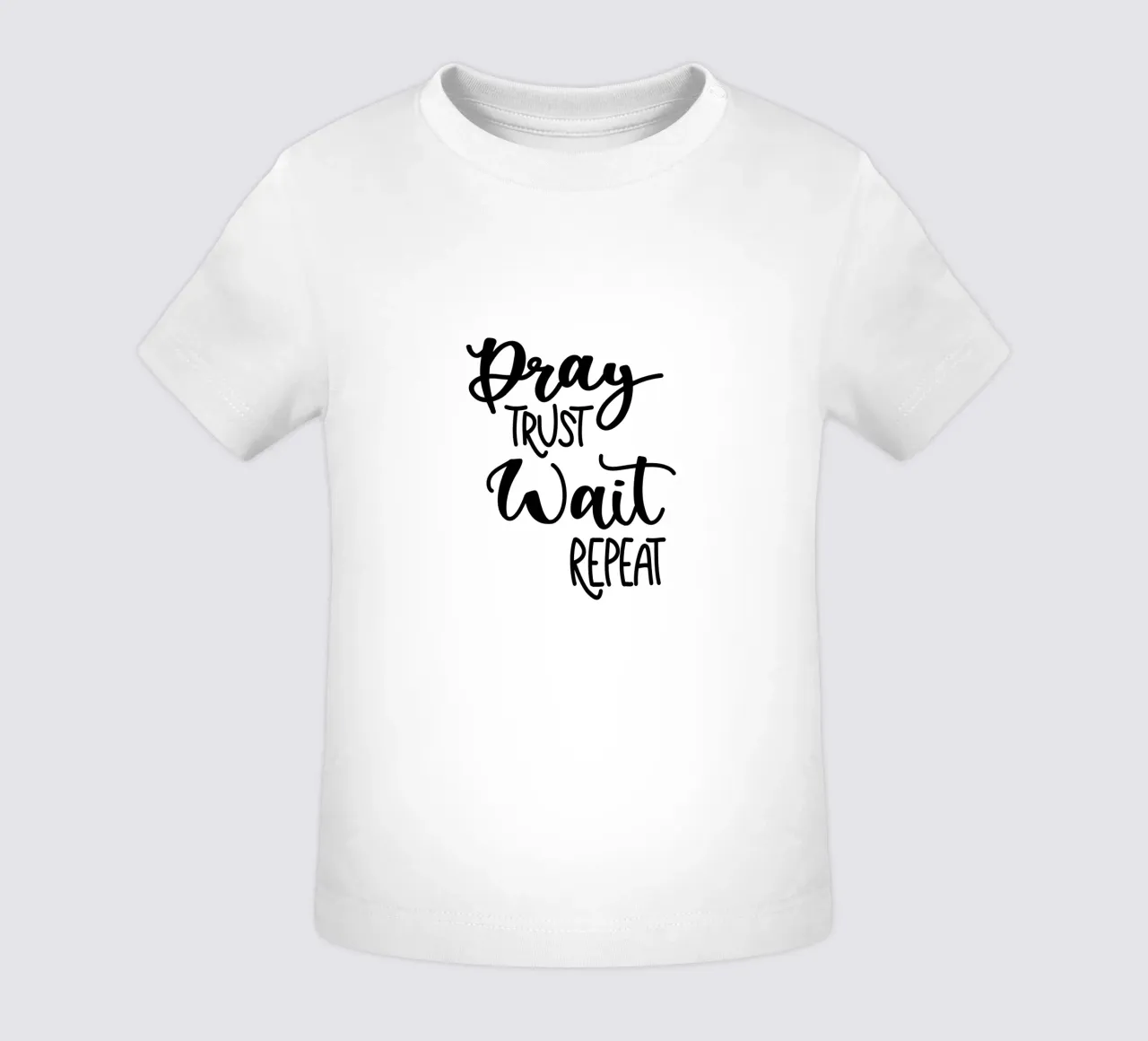 Pray trust wait repeat maglietta neonato da Letters of Love
