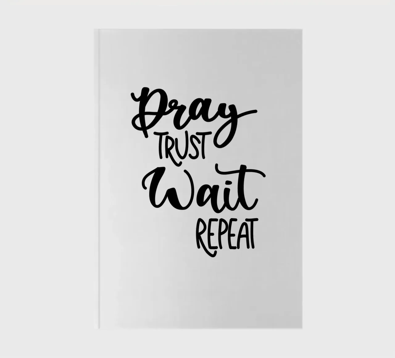Pray trust wait repeat notebook by Letters of Love