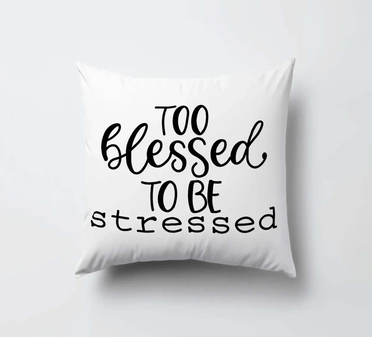 Too blessed to be stressed cuscino da Letters of Love