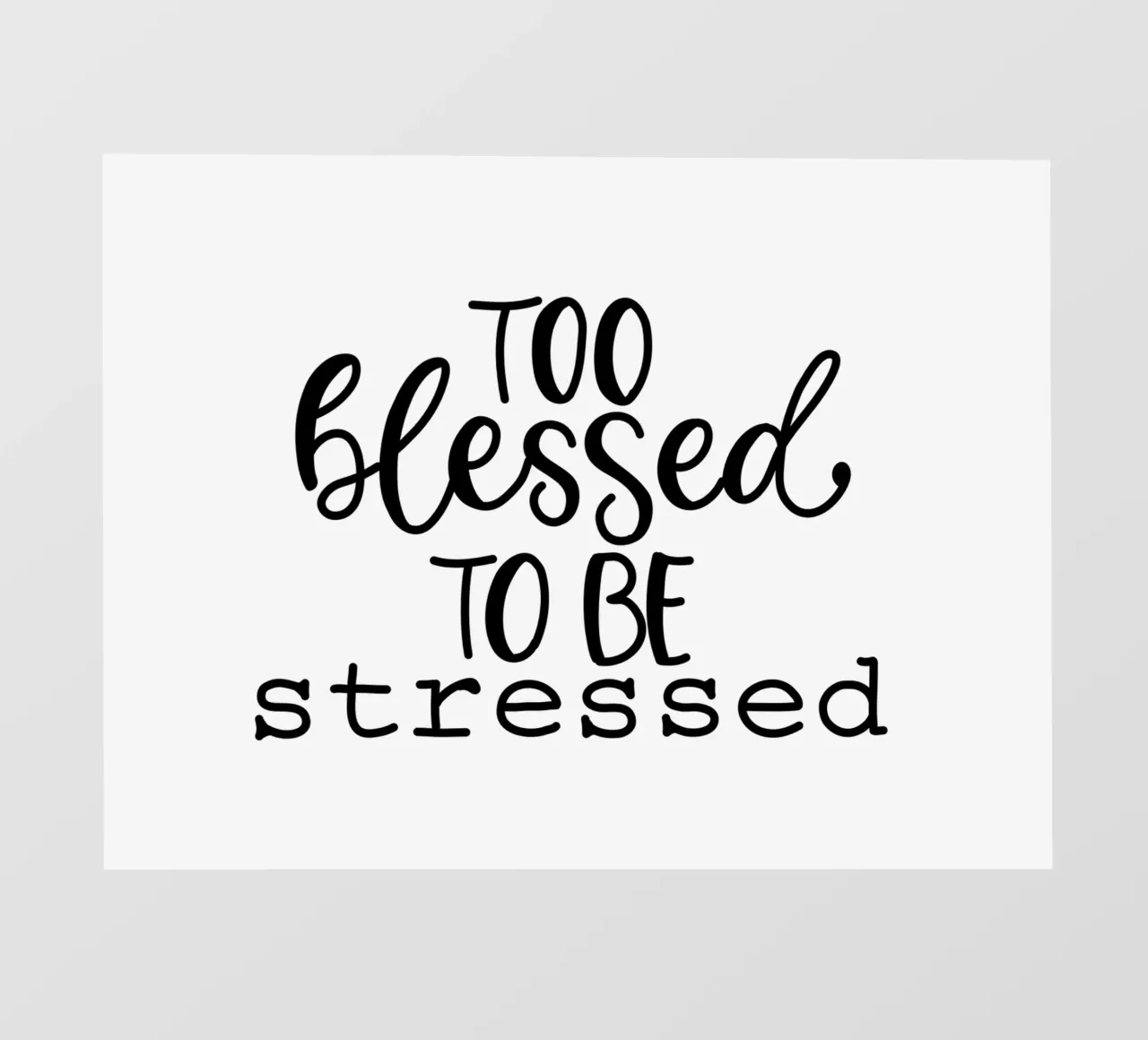 Too blessed to be stressed pellicola backlit da Letters of Love