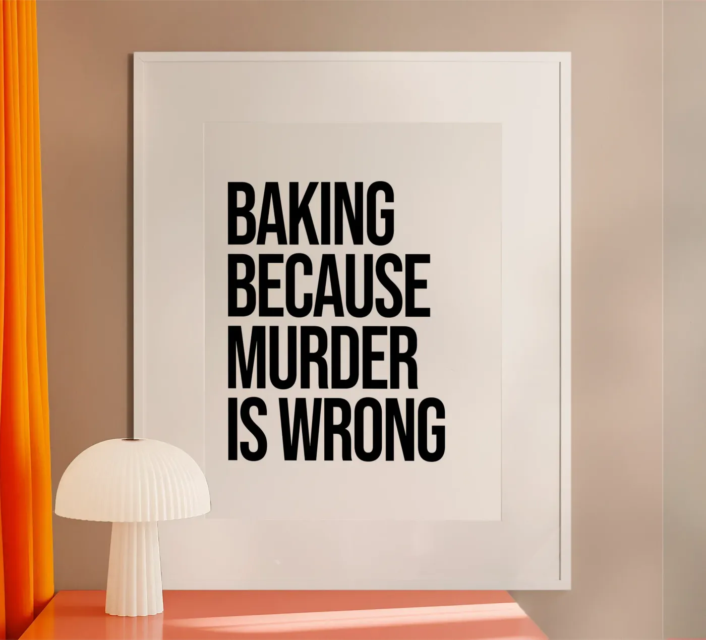 Baking Because murder is wrong quote poster by Paigaam Studio
