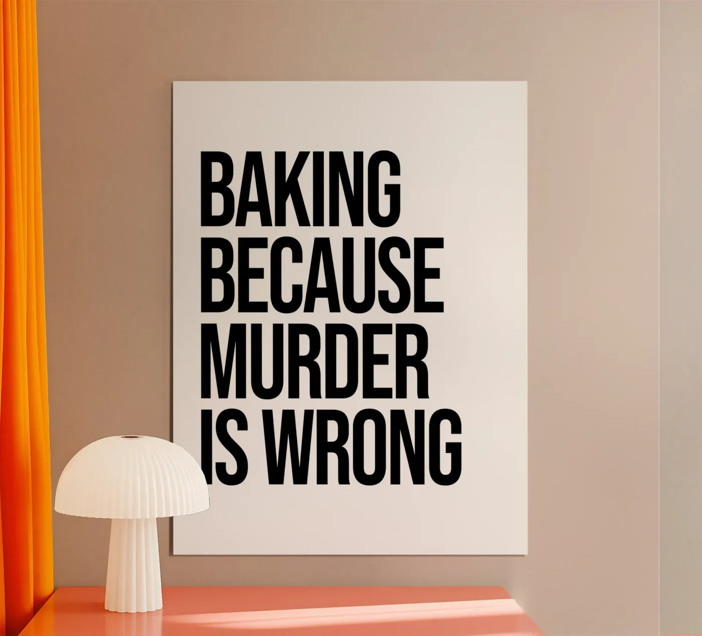 Baking Because murder is wrong quote poster by Paigaam Studio