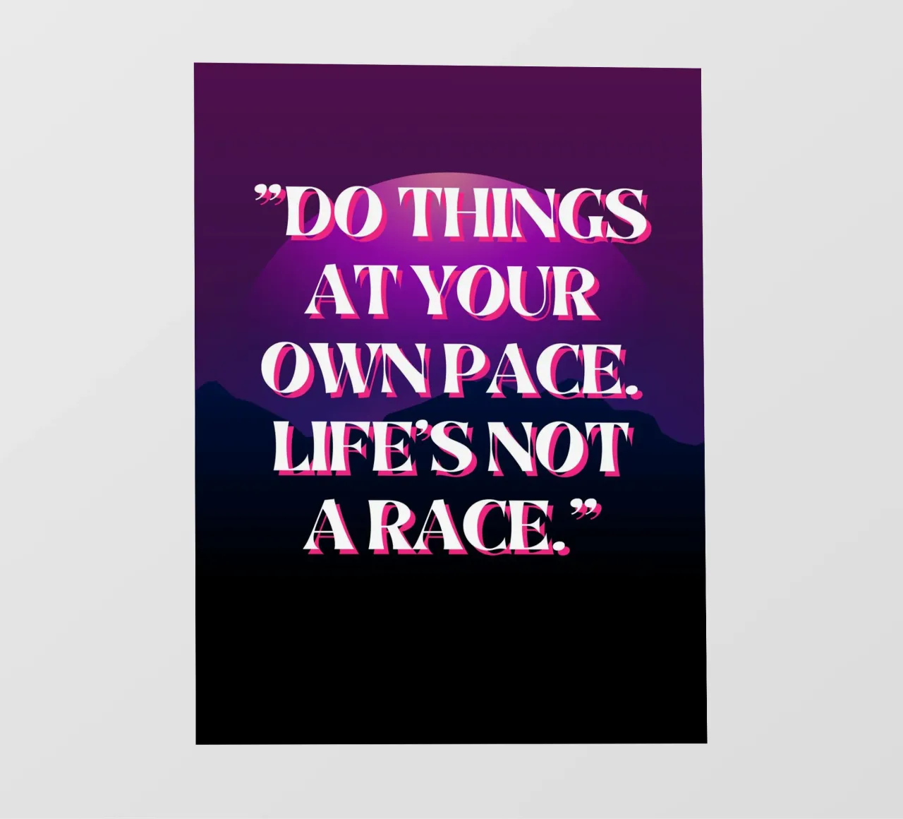 Tun Sie die Dinge in Ihrem eigenen Tempo Backlit Folie von inspirational quote